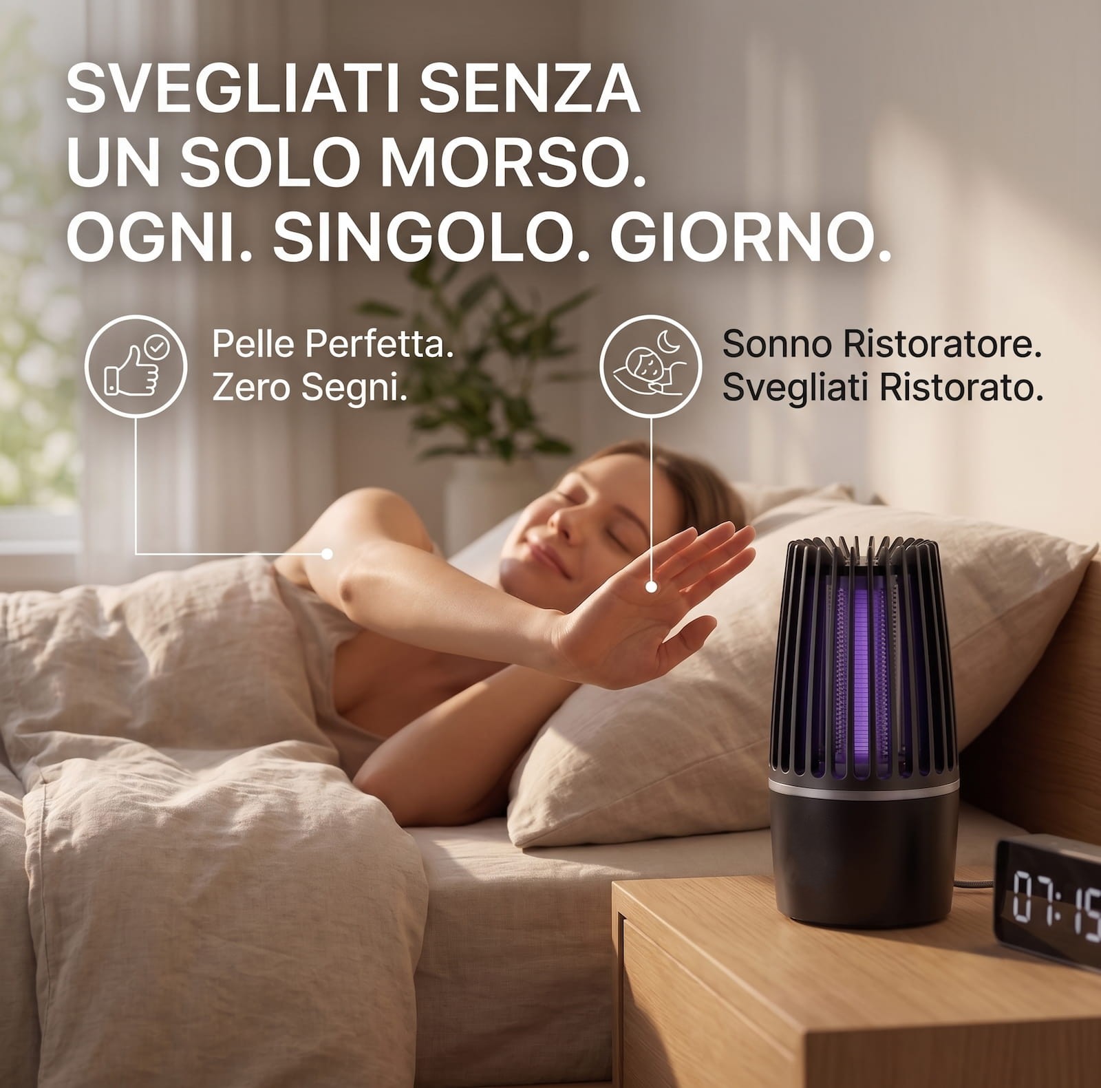 Ti svegli riposato, senza punture
